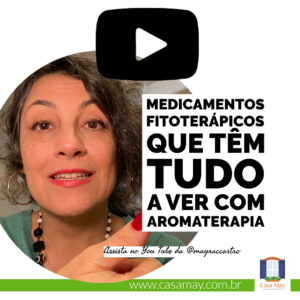 A imagem mostra o rosto da professora Mayra, o logotipo do You Tube e a frase: Medicamentos fitoterápicos que têm tudo a ver a com aromaterapia. Completam a imagem o desenho de uma janela aberta com floreira, que é o logo da Casa Máy, e o site www.casamay.com.br.
