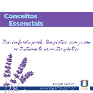 A imagem traz a ilustração de três inflorescências de lavanda e a frase: Conceitos essenciais: não confunda janela terapêutica com pausa no tratamento terapêutico. Completam a imagem o desenho de uma janela aberta com floreira, que é o logo da Casa Máy, fundada em 2009, e o site www.casamay.com.br.